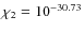 $\chi _2 = 10^{-30.73}$