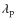 $\lambda_{\rm p}$