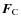 $\vec F_{\rm C}$