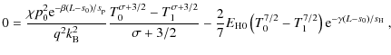 $\displaystyle 0 = \frac{\chi p_0^2 {\rm e}^{-\beta(L-s_0)/s_{\rm p}}}{q^2 k_{\r...
...0} \left( T_0^{7/2} -T_1^{7/2} \right) {\rm e}^{-\gamma (L-s_{0})/s_{\rm H}} ~,$