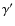 $\gamma'$