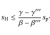 \begin{displaymath}s_{\rm H} \le \frac{\gamma -\gamma'''}{\beta -\beta'''}s_{\rm p}\cdot
\end{displaymath}