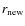 $r_{\rm new}$