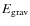 $E_{\rm grav}$