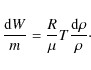 \begin{displaymath}\frac{{\rm d}W}{m}=\frac{R}{\mu}T\frac{{\rm d}\rho}{\rho}\cdot
\end{displaymath}