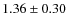 $1.36\pm 0.30$