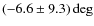 $(-6.6\pm9.3)\deg$