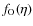 $f_{\rm O}(\eta)$
