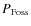 $P_{\rm Foss}$