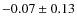 $-0.07\pm0.13$