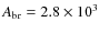 $A_{\rm br}=2.8\times10^3$