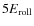 $5E_{\rm roll}$