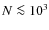 $N\la 10^3$