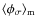 $\langle \phi_\sigma \rangle_{\rm m}$