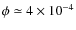 $\phi\simeq4\times10^{-4}$