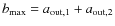 $b_{\rm max}=a_{{\rm out},1}+a_{{\rm out},2}$