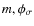 $m,\phi_\sigma$
