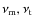 $\nu_{\rm m},\nu_{\rm t}$