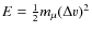 $E=\frac{1}{2} m_\mu (\Delta v)^2$