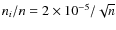 $n_i/n=2\times10^{-5}/\sqrt{n}$