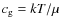 $c_{\rm g} = kT/\mu$
