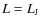 $L=L_{\rm J}$