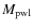 $M_{\rm pwl}$