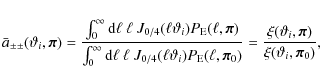 \begin{displaymath}%
\bar{a}_{\pm \pm} (\vartheta_i, {\vec \pi}) = \frac{\int_0^...
...\xi(\vartheta_i, {\vec \pi})}{\xi(\vartheta_i, {\vec \pi}_0)},
\end{displaymath}