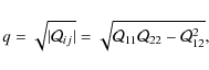 \begin{displaymath}%
q= \sqrt{\vert\mathcal Q_{ij}\vert} = \sqrt{\mathcal Q_{11} \mathcal Q_{22} - \mathcal Q_{12}^2},
\end{displaymath}