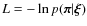 $L = -\ln p( {\vec \pi}\vert {\vec \xi})$