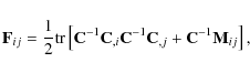 \begin{displaymath}%
{\bf F}_{ij}=\frac{1}{2} {\rm tr} \left[ {\bf C}^{-1} {\bf ...
...{\bf C}^{-1} {\bf C}_{, j}+ {\bf C}^{-1} {\bf M}_{ij} \right],
\end{displaymath}
