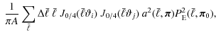 $\displaystyle ~ \frac{1}{\pi A} \sum_{\bar{\ell}} \Delta \bar{\ell} ~ \bar{\ell...
...theta_j) ~a^2( \bar{\ell}, {\vec \pi}) P^2_{\rm E} ( \bar{\ell}, {\vec \pi}_0),$
