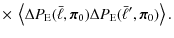 $\displaystyle \times ~ \left\langle \Delta P_{\rm E} (\bar{\ell}, {\vec \pi}_0) \Delta P_{\rm E} (\bar{\ell}',{\vec \pi}_0) \right\rangle.$