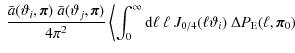 $\displaystyle ~ \frac{\bar{a}(\vartheta_i, {\vec \pi}) ~ \bar{a}(\vartheta_j, {...
...ell ~ J_{0/4} (\ell \vartheta_i) ~ \Delta P_{\rm E} (\ell,{\vec \pi}_0) \right.$