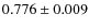 $0.776 \pm 0.009$