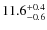 $\rm 11.6_{-0.6}^{+0.4}$