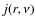 $j(r, \nu)$
