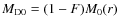 $M_{\rm D0}=(1-F) M_0(r)$