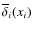$\overline \delta_i (x_i)$
