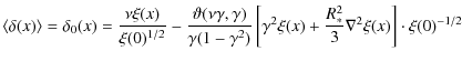 $\displaystyle \langle \delta (x) \rangle = \delta_0(x)=\frac{\nu \xi (x)}{\xi (...
...mma ^2\xi (x)+\frac{%
R_{\ast }^2}3\nabla ^2\xi(x) \right] \cdot \xi (0)^{-1/2}$