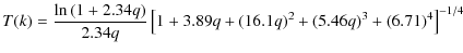 $\displaystyle T(k) = \frac{\ln \left( 1+2.34 q\right)}{2.34 q}
\left[1+3.89q+
(16.1 q)^2+(5.46 q)^3+(6.71)^4\right]^{-1/4}$