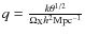 $q=\frac{k\theta^{1/2}}{\Omega_{\rm X} h^2 {\rm Mpc^{-1}}}$
