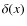 $\delta(x)$