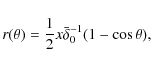 \begin{displaymath}r(\theta)={1\over 2}x{\bar\delta_0}^{-1}(1-\cos\theta),
\end{displaymath}