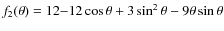 $f_2(\theta)=12{-}12\cos\theta+3\sin^2\theta-9\theta\sin\theta$