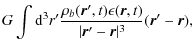 $\displaystyle G\int {\rm d}^3r^\prime
{{\rho_b (\vec{ r}^\prime,t)\epsilon(\vec{ r},t)}\over
{\vert\vec{ r}^\prime-\vec{ r}\vert^3}}(\vec{ r}^\prime-\vec{ r}),$