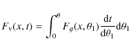 \begin{displaymath}F_{\rm v}(x,t)= \int_0^\theta F_g(x,\theta_1) \frac{{\rm d}t}{{\rm d} \theta_1} {\rm d} \theta_1
\end{displaymath}