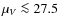 $\mu_V \la 27.5$