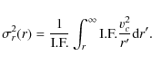 \begin{displaymath}
\sigma_r^2(r) = \frac{1}{\textrm{I.F.}} \int_r^{\infty} \textrm{I.F.}
\frac{{v}_c^2}{r'} {\rm d}r'.
\end{displaymath}