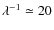 $\lambda^{-1}\simeq 20$